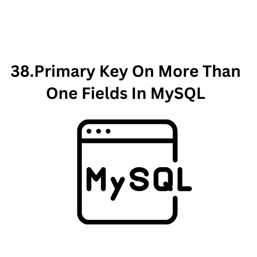 39.Adding Or Removing PRIMARY KEY On Existing Table